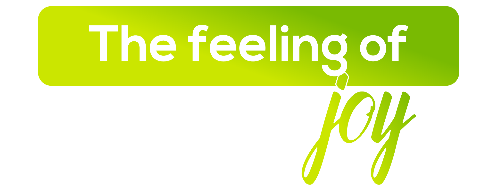 The feeling of Joy
